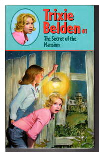 TRIXIE BELDEN: THE SECRET OF THE MANSION #1. by Julie Campbell - Hardcover - (2003.) - from Bookfever.com, IOBA (SKU: 68678)