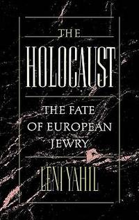 The Holocaust : The Fate of European Jewry, 1932-1945