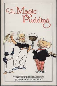 The Magic Pudding : Being the Adventures of Bunyip Bluegum and His Friends  Bill Barnacle and Sam...