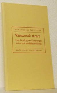Västsvensk särart. Fem föredrag om Västsveriges…