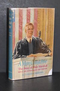 A Man Called Peter; The Story of Peter Marshall by Catherine Marshall - Hardcover - Book Club Edition - 1951 - from Walnut Valley Books/Books by White (SKU: 007911)
