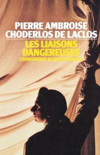 Les Liaisons Dangereuses: Dangerous Acquaintances (Ark Paperbacks)