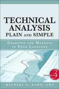 Technical Analysis Plain and Simple : Charting the Markets in Your Language
