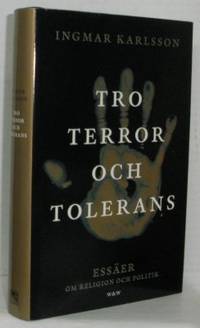 Tro, terror och tolerans. Essäer om religion och…