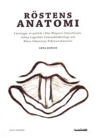 Röstens anatomi. Läsningar av politik i Elin…
