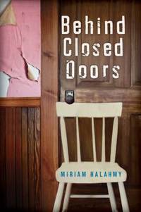 Behind Closed Doors by Halahmy, Miriam - 2017