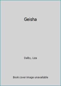 Geisha by Dalby, Liza - 1998