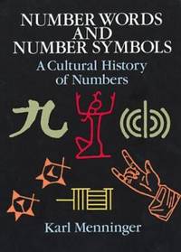 Number Words and Number Symbols : A Cultural History of Numbers