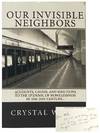 Our Invisible Neighbors: Accounts, Causes, and Solutions to the Epidemic of Homelessness in the 21st Century