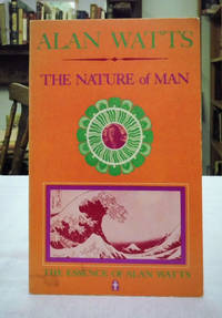 The Nature of Man (The Essence of Alan Watts; Book 5) by Watts, Alan