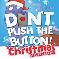Don't Push the Button! : A Christmas Adventure
