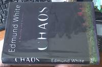 Chaos: a novella and stories by White, Edmund - 2007