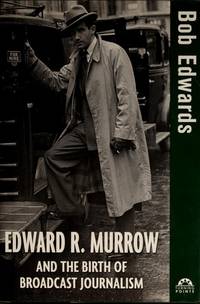 Edward R. Murrow and the Birth of Broadcast Journalism (Turning Points in History, 12)