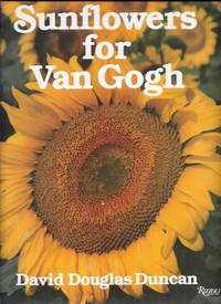 Sunflowers for Van Gogh by David Douglas Duncan - 1986