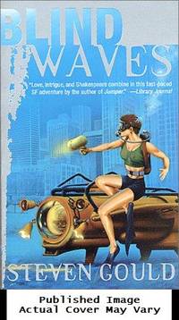 Blind Waves by Gould, Steven - 2001-01-15 Cover Edge Wear. See
