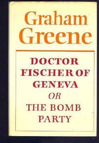 Doctor Fischer of Geneva or the Bomb Party