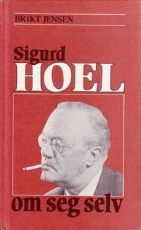 (HOEL, SIGURD) Sigurd Hoel om seg selv.