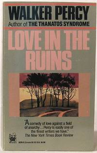 Love in the Ruins: The Adventures of a Bad Catholic at a Time Near the End of the World