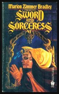 SWORD AND SORCERESS VI by Bradley, Marion Zimmer (editor) (Diana L. Paxson; Jennifer Roberson; Elisabeth Waters; Mercedes Lackey; Lynne Armstrong-Jones; Shariann Lewitt; Morning Glory Zell; Kier Neustaedter; Linda Gordon; Nancy Jane Moore; Vera Nazarian; Nina Boal) - 1990