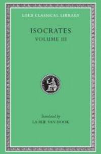 Isocrates: Evagoras. Helen. Busiris. Plataicus. Concerning the Team of Horses. Trapeziticus. Against Callimachus. Aegineticus. Against Lochites. Against Euthynus. (Loeb Classical Library No. 373) by Isocrates - 2003-01-04