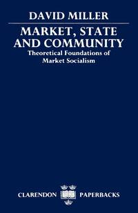 Market, State, and Community: Theoretical Foundations of Market Socialism
