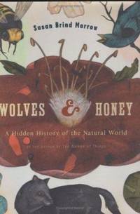 Wolves and Honey: A Hidden History of the Natural World