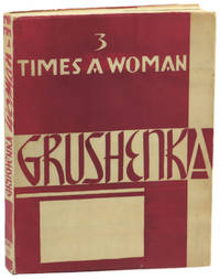 Grushenka: Three Times a Woman. The Story of A Russian Serf Girl Compiled From Contemporary Documents In the Russian Police Files and Private Archives of Russian Libraries