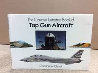 THE CONCISE ILLUSTRATED BOOK OF TOP GUN AIRCRAFT