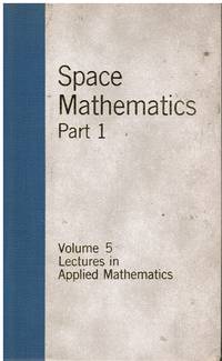 Space Mathematics, Part 1 by Rosser, J. Barakley (editor) - 1966