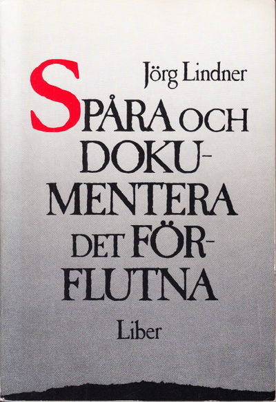 Spåra och dokumentera det förflutna.
