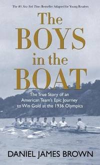 cover of The Boys in the Boat: The True Story of an American Team's Epic Journey to Win Gold at the 1936 Olympics