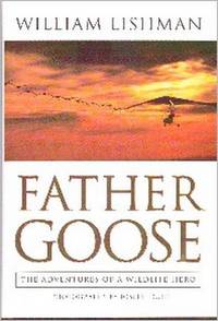 Father Goose. The Adventures Of A Wildlife Hero by William. Photographs By Joseph Duff Lishman
- First Edition
- 1995
- from Gilt Edge Books (SKU: B850)