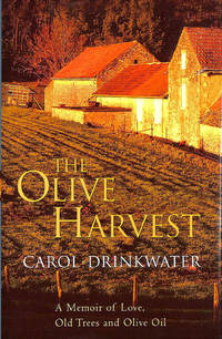 The Olive Harvest: A Memoir of Love, Old Trees, and Olive Oil