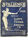 [SPORTS AND GAMES] [TENNIS] SPALDING’S OFFICIAL LAWN TENNIS ANNUAL 1908