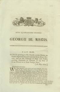 An Act for granting to His Majesty certain Duties on Goods imported into and exported from Great Britain, and on the Tonnage of Ships and Vessels entering Outwards or Inwards in any Port of Great Britain to or from Foreign Parts