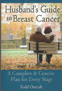 image of Husband's Guide to Breast Cancer A Complete & Concise Plan for Every Stage