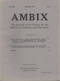 Ambix. The Journal of the Society for the History of Alchemy and Early Chemistry Vol. XXV, No. 1. March, 1978 by Anon