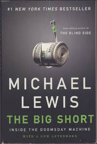 The Big Short: Inside the Doomsday Machine by Michael Lewis - February 2011