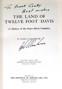 The Land of Twelve-Foot Davis by Macgregor, J.G. Inscribed Copy - 1952