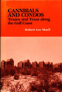 Cannibals and Condos: Texans and Texas Along the Gulf Coast