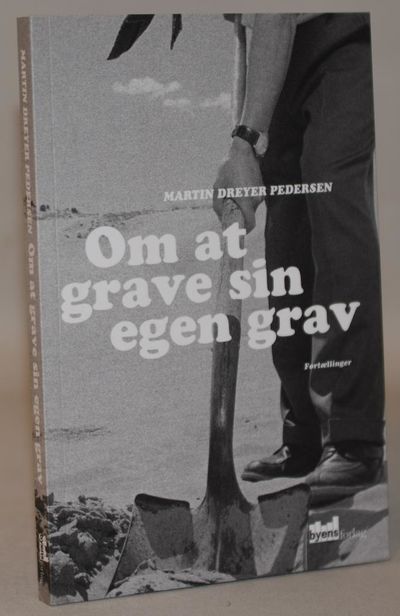 Om at grave sin egen grav.