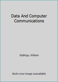 Data And Computer Communications by Stallings, William - 2006