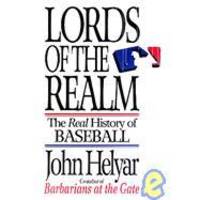 Lords of the Realm: The Real History of Baseball by John Helyar - 1994-08-05