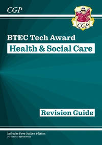 New BTEC Tech Award in Health & Social Care: Revision Guide (for courses starting in 2022)