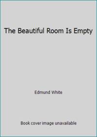 The Beautiful Room Is Empty