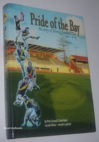 PRIDE OF THE BAY: The Story of the Glenelg Football Club 1920-2003 by Cornwall, Peter and Wood, John - 2003