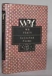 W B Yeats: Selected Poems (Bloomsbury Poetry Classics) by W. B.  Yeats - 1982