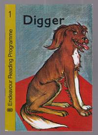 Digger, Digger at Play, Digger Helps Out, Digger on Television and Look Out Digger : Set of 5 Digger Books  - Endeavour Reading Programme  Books 1, 1A, 1B,  1L1, 1L2 by Endeavour Reading Programme