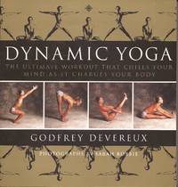 image of Dynamic Yoga; The Ultimate Workout that Chills your Mind as it Charges your Body