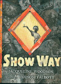 SHOW WAY by Woodson, Jacqueline - 2005